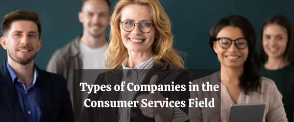 Different Fields of Work in the Consumer Services Field