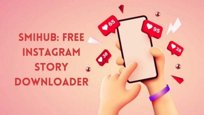 Smihub Free Instagram Story Downloader in 2022