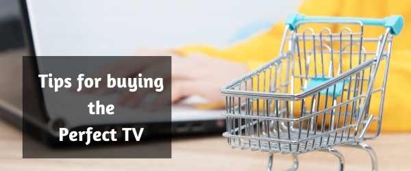 tips for buying the perfect TV