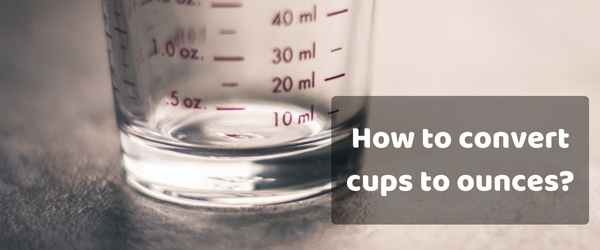 How to convert cups to ounces?