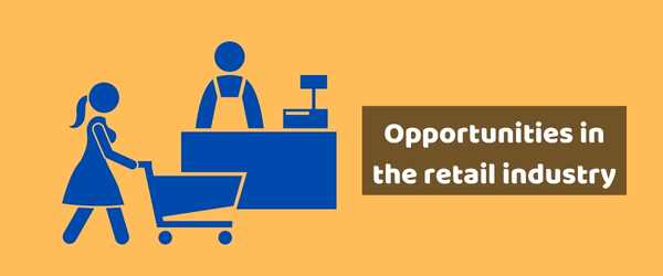 opportunities in the retail industry