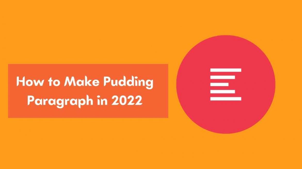 How to Make Pudding Paragraph in 2022
