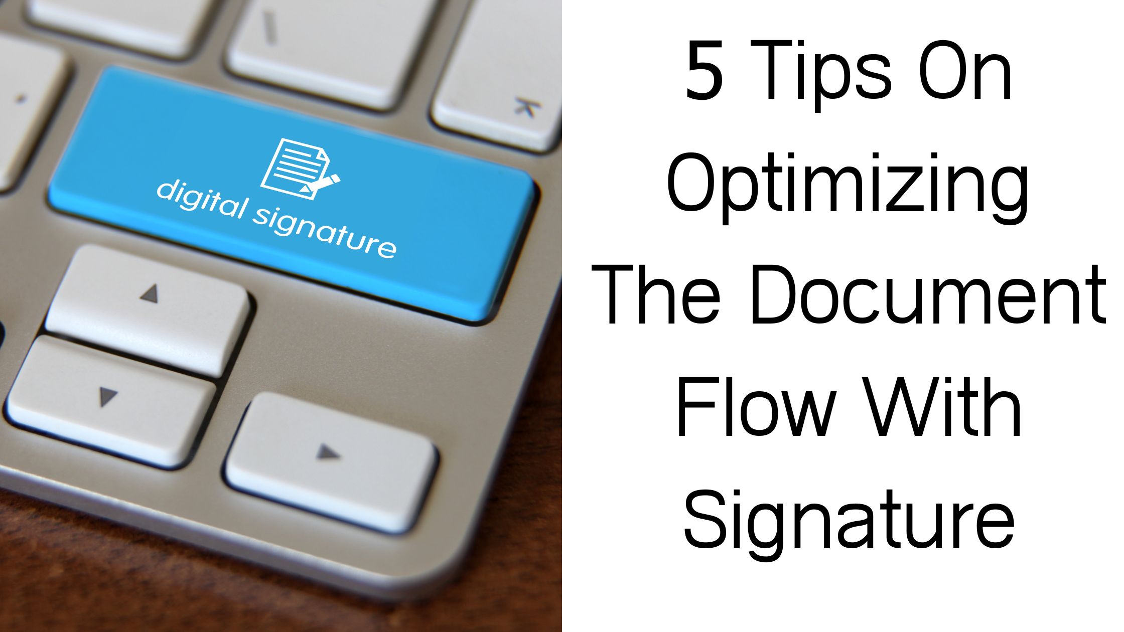 5 Tips On Optimizing The Document Flow With Signature - BusinessPara