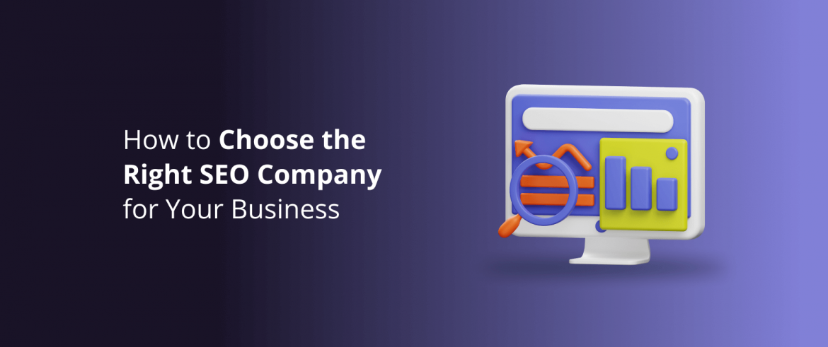 How-to-Choose-the-Right-SEO-Company-for-Your-Business-1