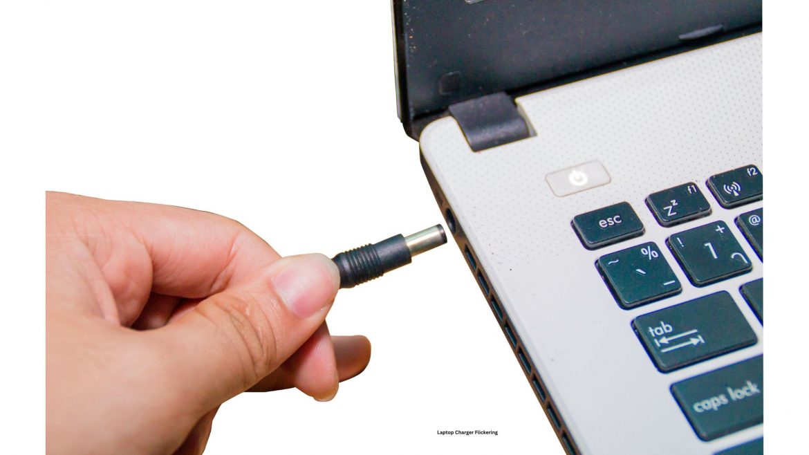 Laptop Charger Flickering