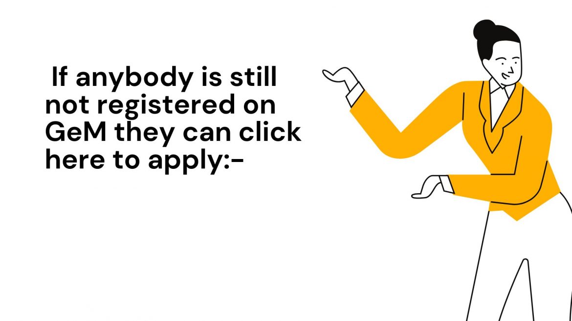 _If anybody is still not registered on GeM they can click here to apply-